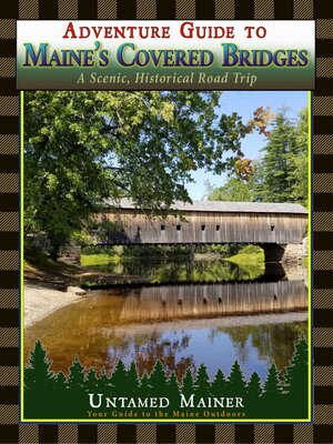 cover image of Adventure Guide to Maine's Historic Covered Bridges